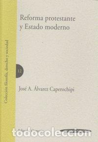Libros: REFORMA PROTESTANTE Y ESTADO MODERNO 2&ordf;ED - ALVAREZ CAPEROCHIPI, JOSE A.
