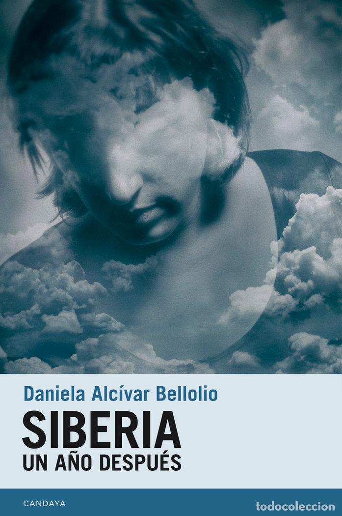 Libri: SIBERIA UN A&Ntilde;O DESPUES - ALCIVAR BELLOLIO, DANIELA