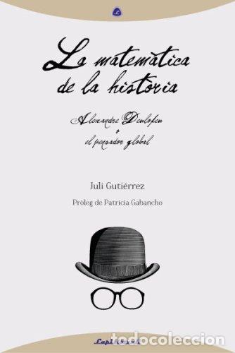 books: LA MATEMATICA DE LA HISTORIA - DEULOFEU, JULI GUTIERREZ