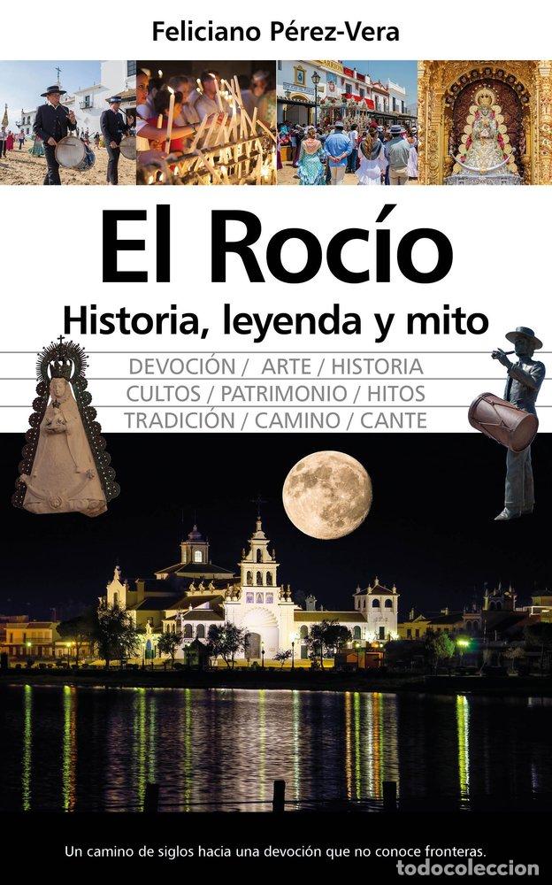 Livros: ROCIO HISTORIA LEYENDA Y MITO,EL - PEREZ-VERA, FELICIANO