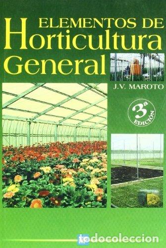 Libri: ELEMENTOS DE HORTICULTURA GENERAL - MAROTO, JOSE VICENTE