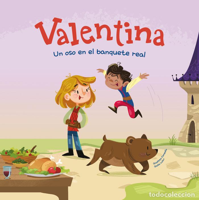 Libri: VALENTINA UN OSO EN EL BANQUETE REAL - CAMPELLO, GIUDITTA