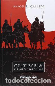 Libri: CELTIBERIA EN LOS REINOS DE LUG - GALLERO DIAZ, ANGEL LUIS