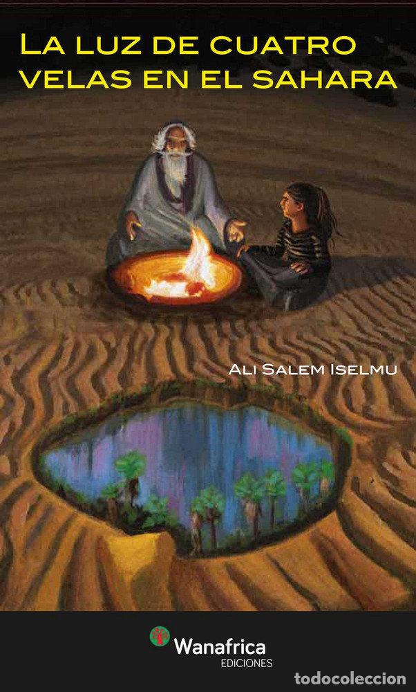 B&uuml;cher: LUZ A CUATRO VELAS EN EL SAHARA,LA - SALEM ISELMU, ALI