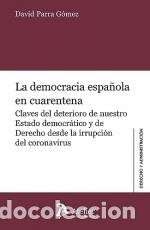 B&uuml;cher: LA DEMOCRACIA ESPA&Ntilde;OLA EN CUARENTENA - Parra G&oacute;mez, David
