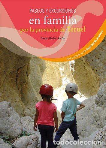 B&uuml;cher: PASEOS Y EXCURSIONES EN FAMILIA POR LA PROVINCIA DE TERUEL - MALLEN ALCON, DIEGO