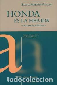 Libros: HONDA ES LA HERIDA ANTOLOGIA GENERAL - MARTIN VIVALDI, ELENA