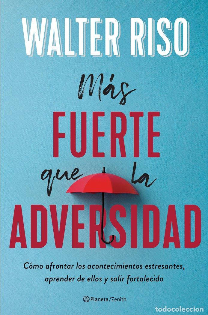 Libros: MAS FUERTE QUE LA ADVERSIDAD - WALTER RISO