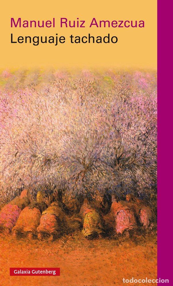 Libros: LENGUAJE TACHADO - RUIZ AMEZCUA, MANUEL