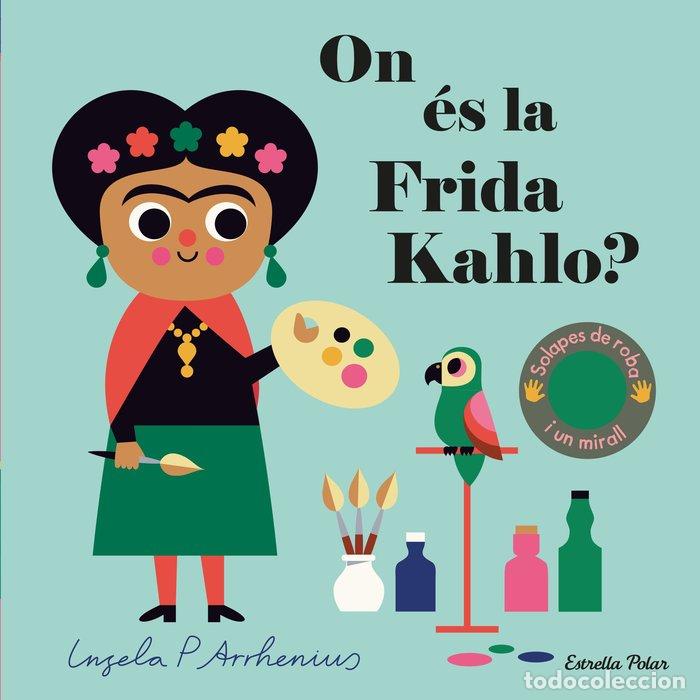 Libros: ON ES LA FRIDA KAHLO - INGELA P ARRHENIUS
