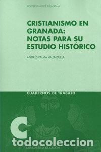 Libros: CRISTIANISMO EN GRANADA NOTAS PARA SU ESTUDIO HISTORICO - PALMA VALENZUELA, ANDRES