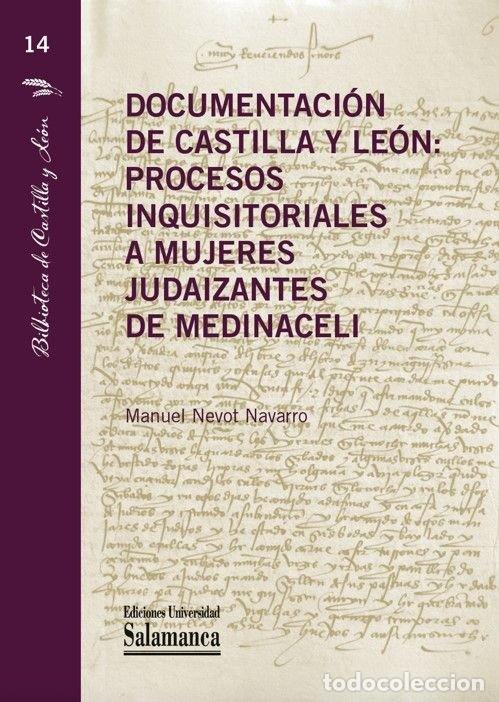 Libri: DOCUMENTACION DE CASTILLA Y LEON PROCESOS INQUISITORIALES - NEVOT NAVARRO, MANUEL