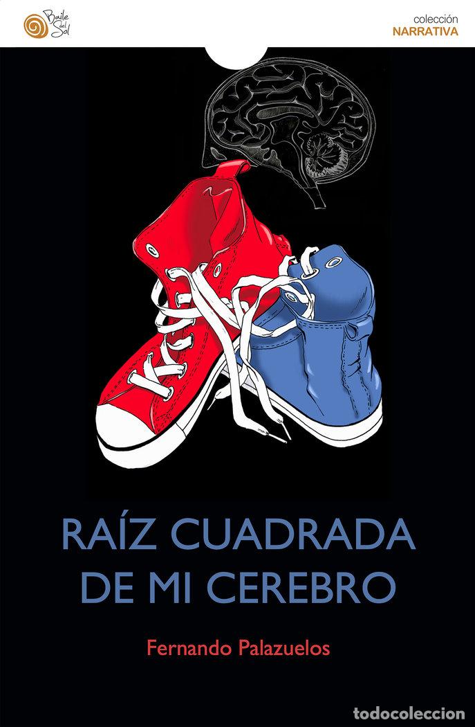 Libri: RAIZ CUADRADA DE MI CEREBRO - PALAZUELOS, FERNANDO