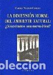 Libros: DIMENSION MORAL DEL AMBIENTE NATUR - VELAYOS CASTELO, CARMEN