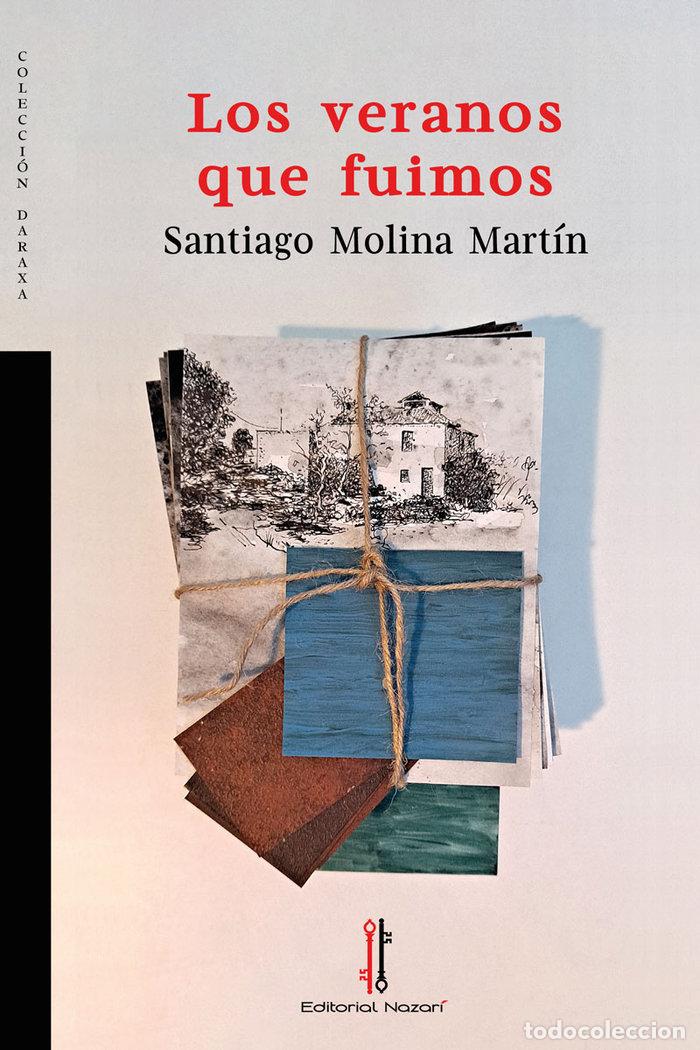 Livros: LOS VERANOS QUE FUIMOS - MOLINA MARTIN, SANTIAGO
