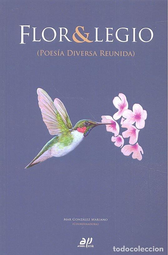 Livres: FLOR & LEGIO POESIA DIVERSA REUNIDA - GONZALEZ MARIANO, MAR