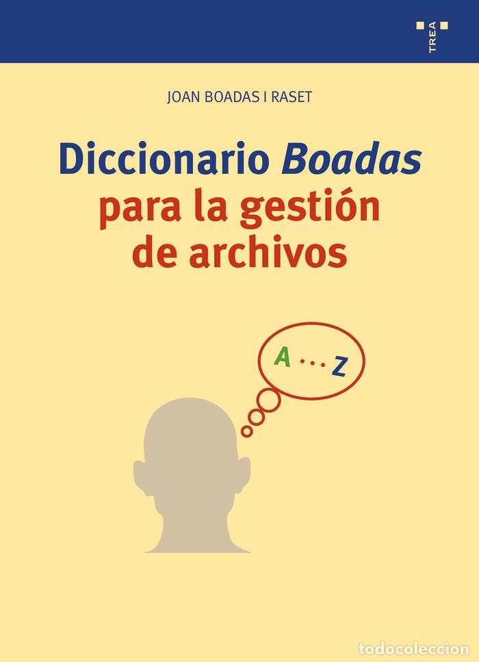 Livres: DICCIONARIO BOADAS PARA LA GESTI&Oacute;N DE ARCHIVOS - BOADAS I RASET, JOAN