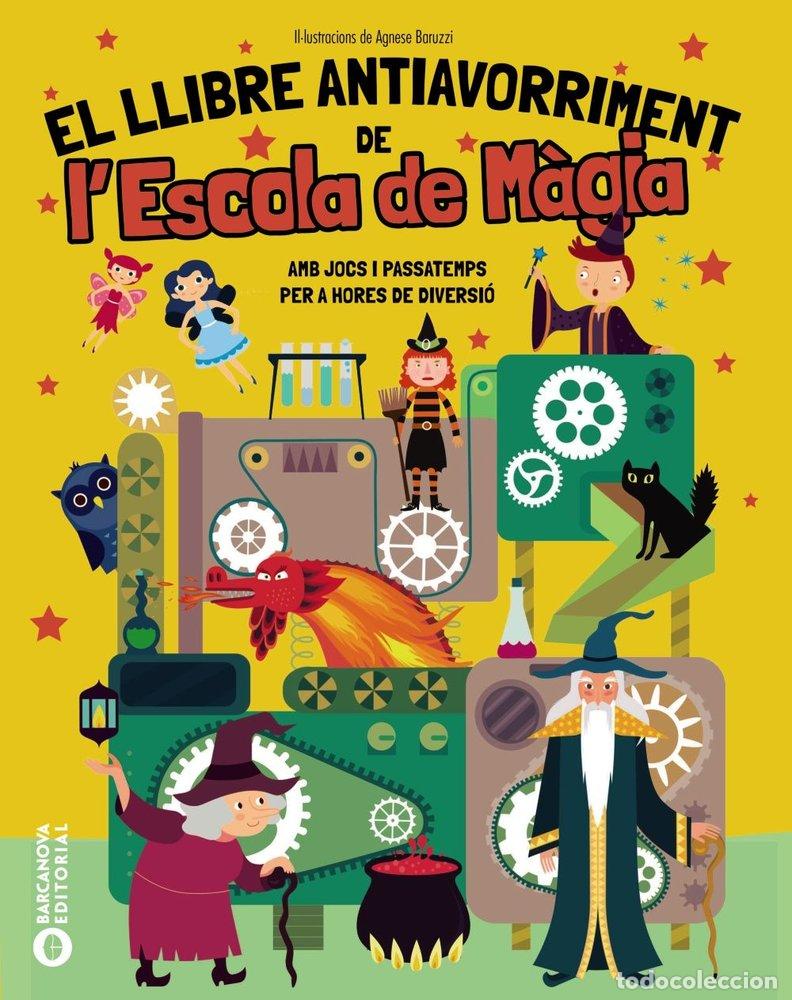 Livres: EL LLIBRE ANTIAVORRIMENT DE L'ESCOLA DE MAGIA - BARUZZI, AGNESE