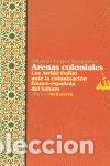 B&uuml;cher: ARENAS COLONIALES - LOPEZ BARGADOS, ALBERTO