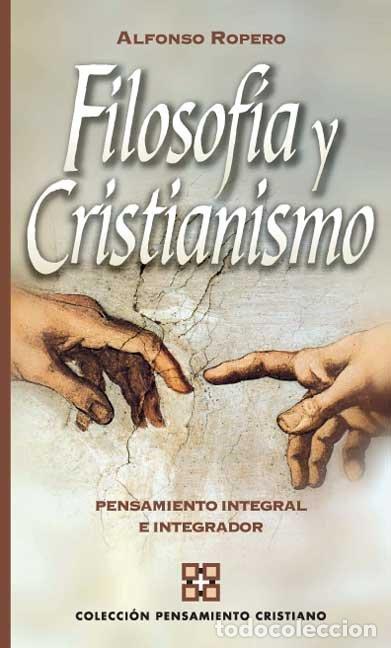 Livros: FILOSOFIA Y CRISTIANISMO - ROPERO, ALFONSO