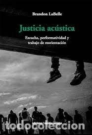 Livros: JUSTICIA ACUSTICA - LABELLE, BRANDON