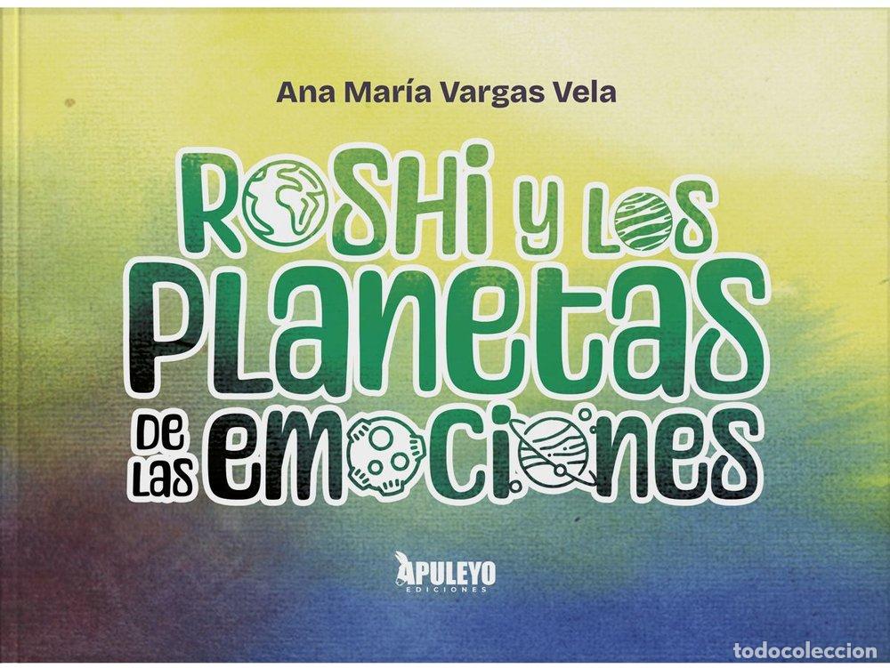 Libros: ROSHI Y LOS PLANETAS DE EMOCIONES - VARGAS VELA, ANA MARIA