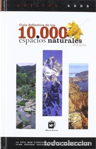 Libros: GUIA DEFINITIVA 10.000 ESPACIOS NATURALES DE ESPA&Ntilde;A - AA.VV