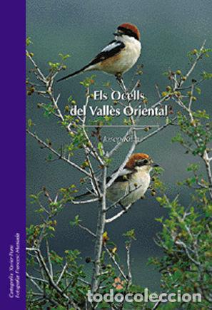 Libros: ELS OCELLS DEL VALLES ORIENTAL - RIBAS, JOSEP
