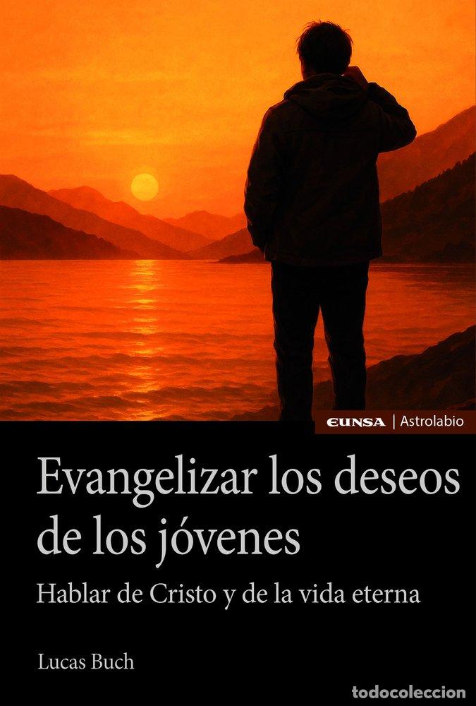 Libros: EVANGELIZAR LOS DESEOS DE LOS JOVENES HABLAR DE CRISTO Y DE - .