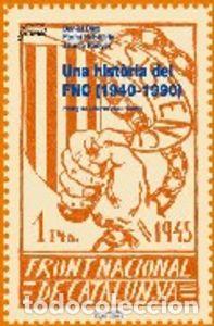 Libri: UNA HISTORIA DEL FRONT NACIONAL DE CATALUNYA (1940-1990) - DIAZ I ESCULIES, DANIEL
