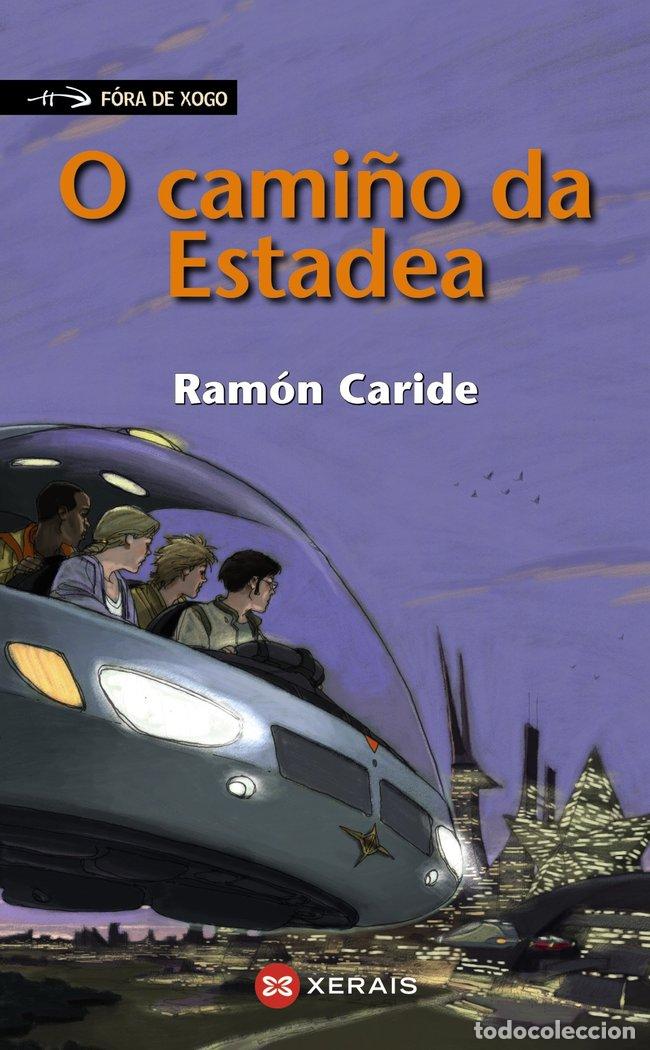 Libros: O CAMI&Ntilde;O DA ESTADEA - CARIDE, RAMON