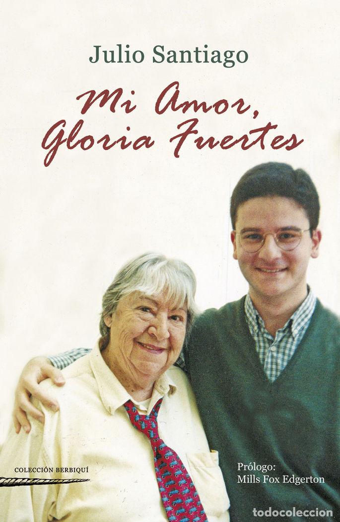 Libros: MI AMOR GLORIA FUERTES - SANTIAGO GARCIA PINO, JULIO