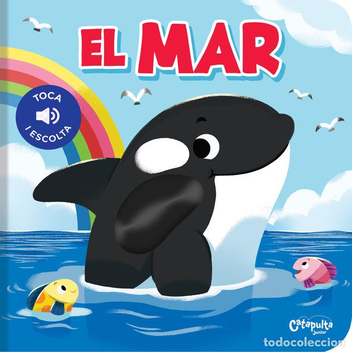 Livres: TOCA I ESCOLTA - EL MAR - LOS EDITORES DE CATAPULTA