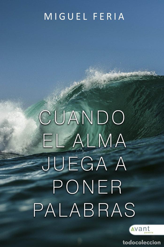 Livres: CUANDO EL ALMA JUEGA A PONER PALABRAS - FERIA, MIGUEL