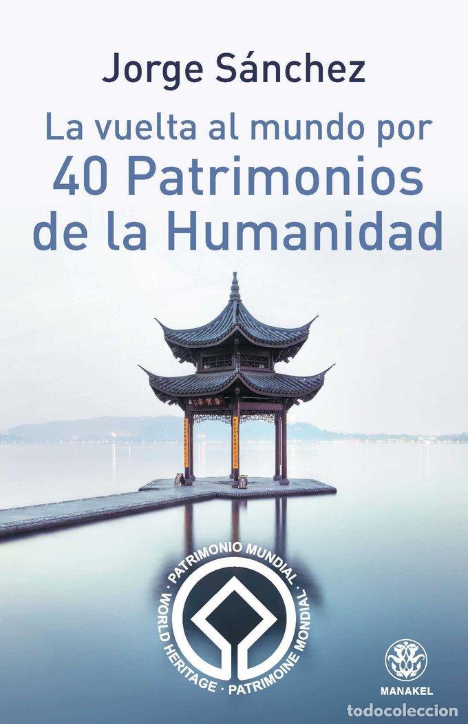 books: VUELTA AL MUNDO POR 40 PATRIMONIOS DE LA HUMANIDAD,LA - SANCHEZ, JORGE
