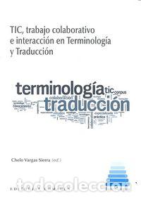 Livros: TIC TRABAJO COLABORATIVO E INTERACCION EN TERMINOLOGIA Y T - VARGAS SIERRA, CHELO
