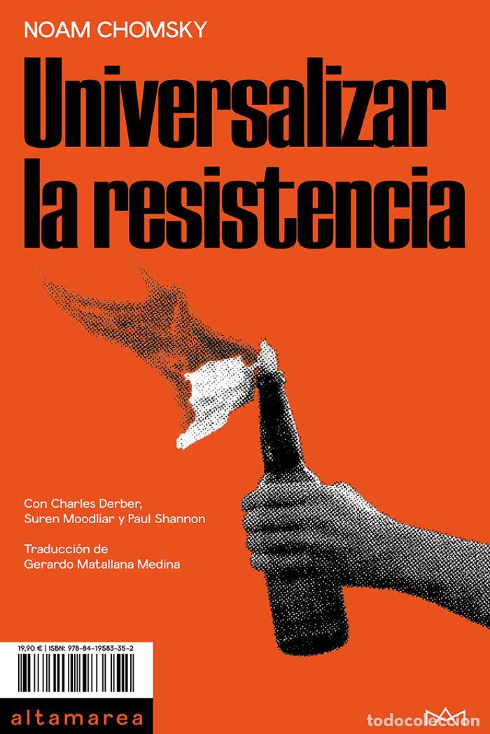 Libros: UNIVERSALIZAR LA RESISTENCIA - CHOMSKY, NOAM