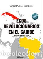Libros: ECOS REVOLUCIONARIOS EN EL CARIBE - DAMASO LUIS LEON, ANGEL