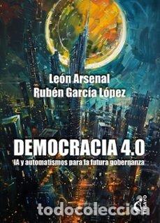 Libros: DEMOCRACIA 4.0 - LEON ARSENAL