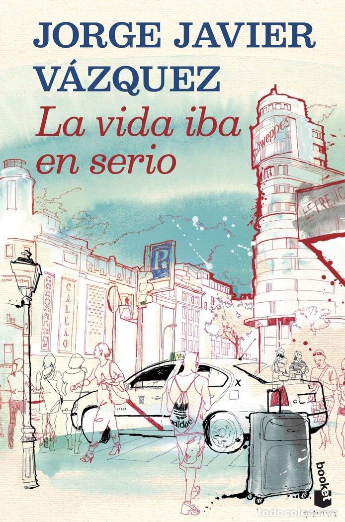 Libros: VIDA IBA EN SERIO,LA - VAZQUEZ, JORGE JAVIER