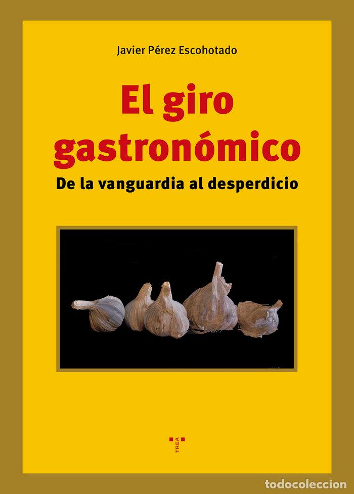 Libros: EL GIRO GASTRONOMICO - PEREZ ESCOHOTADO, JAVIER