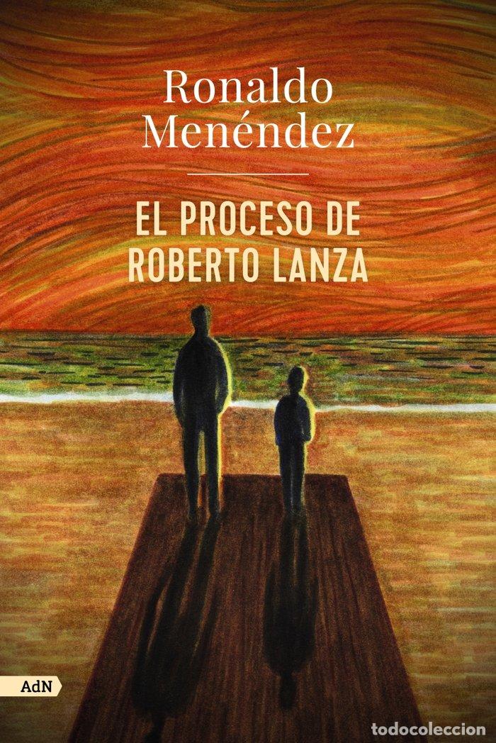 Libros: EL PROCESO DE ROBERTO LANZA ADN - MENENDEZ, RONALDO