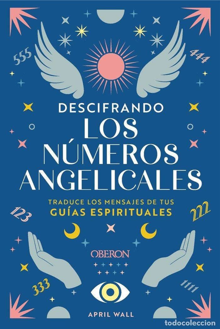 Libros: DESCIFRANDO LOS NUMEROS ANGELICALES - WALL, APRIL