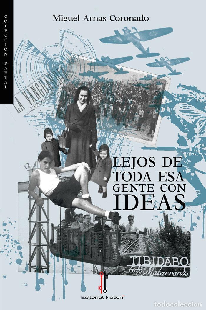 Livros: LEJOS DE TODA ESA GENTE CON IDEAS - ARNAS CORONADO, MIGUEL
