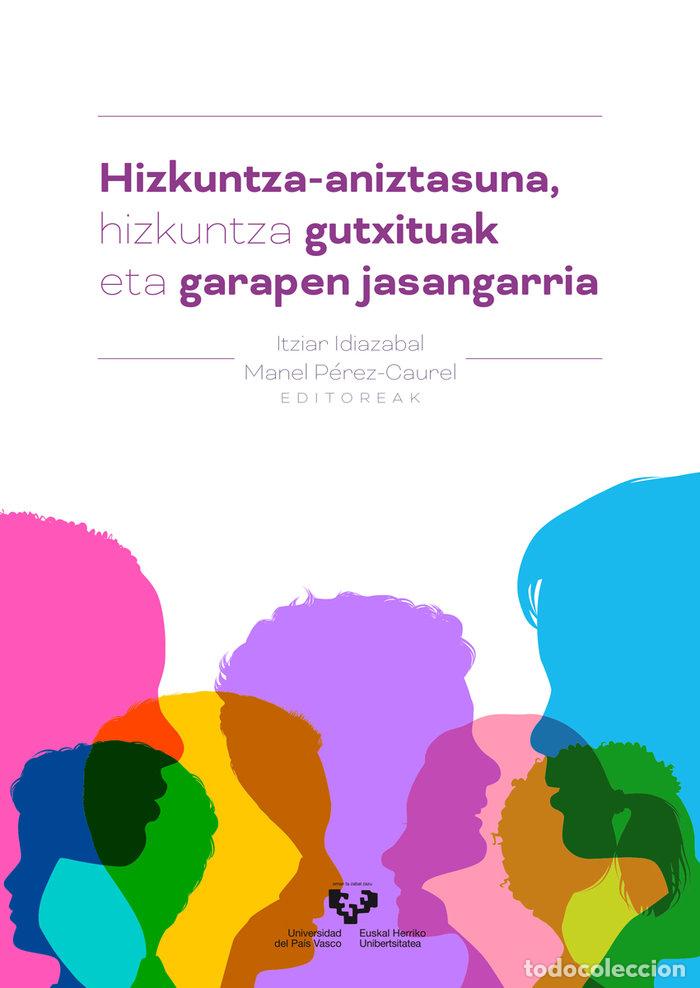 B&uuml;cher: HIZKUNTZA ANIZTASUNA HIZKUNTZA GUTXITUAK ETA GARAPEN JASANG - .