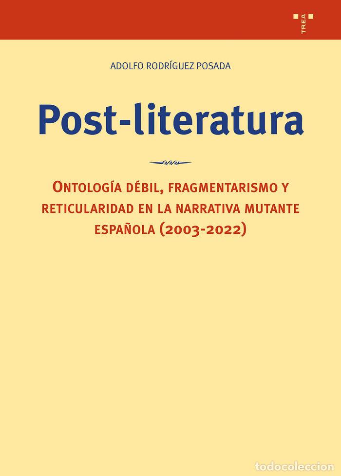 Livres: POST LITERATURA ONTOLOGIA DEBIL FRAGMENTARISMO Y - RODRIGUEZ POSADA, ADOLFO
