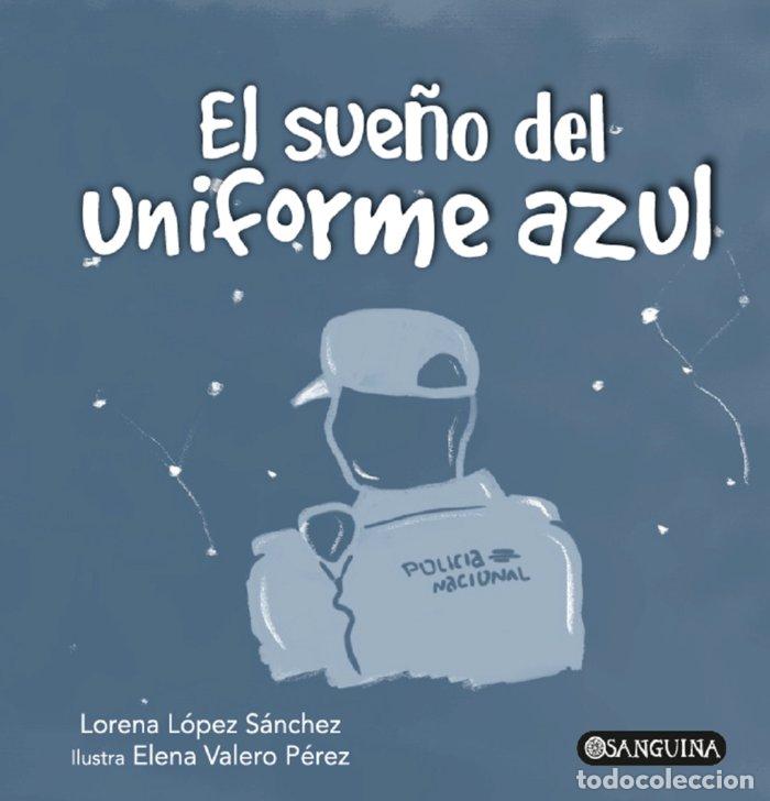 books: EL SUE&Ntilde;O DEL UNIFORME AZUL - LOPEZ SANCHEZ, LORENA