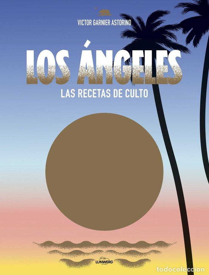 Libri: ANGELES LAS RECETAS DE CULTO,LOS - GARNIER ASTORINO, VICTOR
