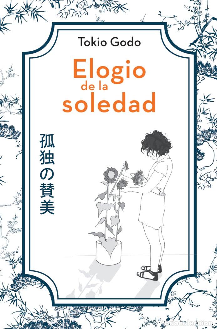 Libri: ELOGIO DE LA SOLEDAD - GODO, TOKIO