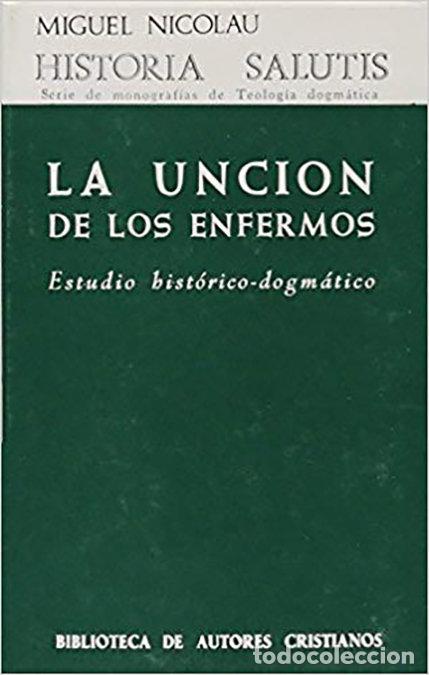 Libros: UNCION DE LOS ENFERMOS. ESTUDIO HISTORICO-DOGMATICO,LA - NICOLAU, MIGUEL